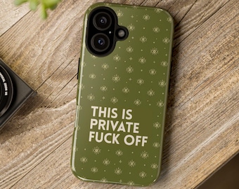 This Is Private Fuck Off phone case | Olive and beige minimalist typography iPhone and Samsung Galaxy case