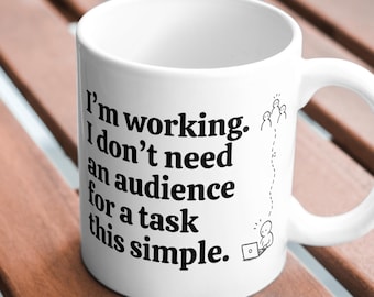 Micromanagement Mug | Funny Office Quote, Work Statement 11oz Ceramic Cup