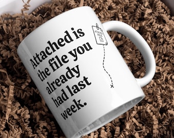 Attached File Mug, Office Humor, Coworker Gift, Work Statement Mug