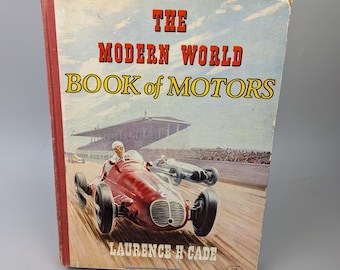 Edizione vintage del 1949 "The Modern World Book of Motors" con copertina rigida / Laurence H Cade, Storia delle corse automobilistiche.