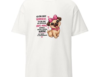 MausiMops® Mops-Modus T-Shirt – Lustiges Unisex Shirt mit Spruch