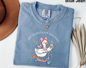 Comfort Colors® Off To Regulate Emotions Shirt, Silly Goose Shirt, Mental Health Shirt, Teacher Shirt, Counselor Gift, Therapist Shirt