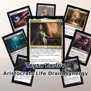May include: A collection of Magic: The Gathering trading cards arranged in a fan pattern, featuring Teysa Karlov at the center. The cards display various illustrations, text, and game mechanics. The text Teysa Karlov Aristocrats Life Drain Synergy is overlaid in the foreground.