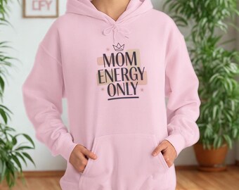 Mom Energy Only Hoodie | Minimalist Streetwear Mom Shirt
