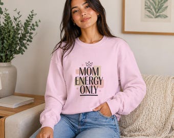 Mom Energy Only Sweatshirt | Minimalist Streetwear Crewneck