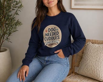 Dog Needed Cuddles Crewneck Sweatshirt | Dog Mom, Fur Baby Rescue Pride