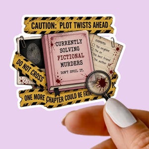 May include: A rectangular sticker featuring a pink book titled CURRENTLY SOLVING FICTIONAL MURDERS, a magnifying glass, and a suspect list. The design includes yellow and black caution tape banners with the text CAUTION: PLOT TWISTS AHEAD and DO NOT CROSS, plus the phrase ONE MORE CHAPTER COULD BE FATAL.