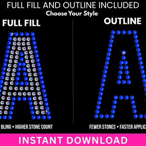 May include: A graphic showing two letter A designs made of rhinestones on a black background. The left side shows a full fill design with blue and clear stones. The right side shows an outline design with blue stones. Text includes FULL FILL AND OUTLINE INCLUDED, Choose Your Style, FULL FILL, OUTLINE, MORE BLING • HIGHER STONE COUNT, FEWER STONES • FASTER APPLICATION, and INSTANT DOWNLOAD.
