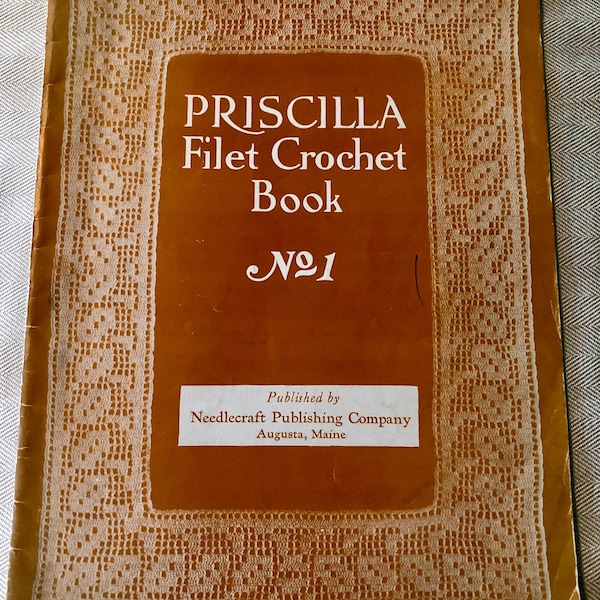 Vintage Original 1925 Priscilla Filet Crochet Patterns Pamphlet Number 1