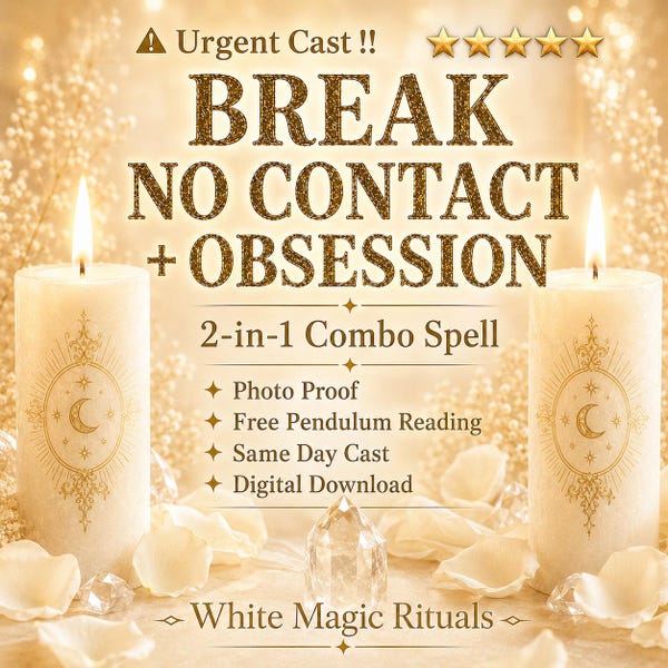 BREAK No CONTACT + OBSESSION: 2-in-1 Combo Spell + Free Pendulum Reading | Make Them Reach Out | Same Day Cast | Digital Download