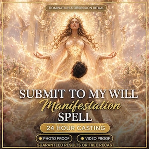 May include: A digital illustration featuring a golden-haired figure in a white gown with a glowing heart, standing above a kneeling person. Text reads: DOMINATION & OBSESSION RITUAL, SUBMIT TO MY WILL Manifestation SPELL, 24 HOUR CASTING.