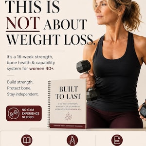 May include: A 16-week strength, bone health, and capability workbook titled Built to Last. The cover features the text: A 16-week strength, bone health & capability workbook for women 40+. Includes 85 pages, 3 bonus exercise guides, and a printable PDF.