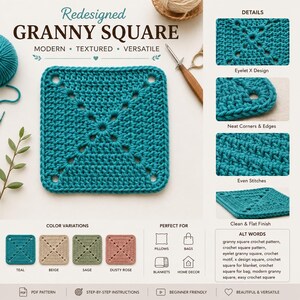 May include: A teal crochet granny square pattern featuring an eyelet X design, neat edges, and even stitches. The image displays color variations in teal, beige, sage, and dusty rose, with text labels including Redesigned Granny Square.