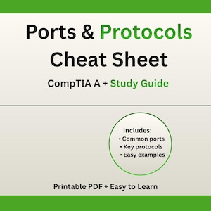 May include: A digital study guide titled "Ports & Protocols Cheat Sheet" for CompTIA A+ certification. The guide includes common ports, key protocols, and easy examples. The text is in black and green on a light background.
