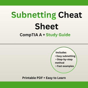 May include: A digital study guide titled "Subnetting Cheat Sheet" with the text "CompTIA A + Study Guide." The guide includes easy subnetting, a step-by-step method, and fast examples. The document is a printable PDF and easy to learn.