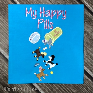 My Happy Pills of Poodles Embroidery Design 5x7, 6x10 hoop sizes - Instant Download