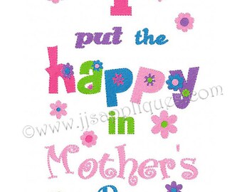 Instant Download - Mother's Day Embroidery Design - I Put the Happy in Mothers Day Flowers 5x7, 6x10 hoops