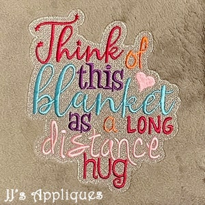 Blanket Saying - Think of This Blanket as a Long Distance Hug - 5x7, 6x10, 8x12 hoop sizes - Instant Download