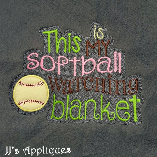 Blanket Saying - This is My Softball Watching Blanket - 5x7, 6x10, 8x12 hoop sizes - Instant Download