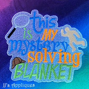 Blanket Saying - This is My Mystery Solving Blanket - 5x7, 6x10, 8x12 hoop sizes - Instant Download