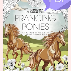 Peut inclure: Couverture d'un livre de coloriage intitulé "Prancing Ponies" de la série "The Harmony of Colour." La couverture présente deux chevaux bruns courant dans un champ vert, avec des fleurs blanches au premier plan. Le livre est pour adultes.