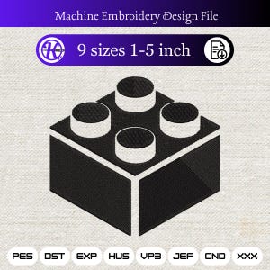 May include: Black and white machine embroidery design file featuring a classic toy brick. The design offers 9 sizes, ranging from 2.5 to 12.7 cm. Includes file types: PES, OST, EXP, HUS, VP3, JEF, CND, and XXX.