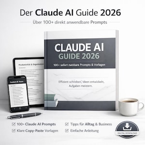May include: A book titled "Claude AI Guide 2026" with the text "100+ sofort nutzbare Prompts & Vorlagen." A smartphone, tablet, pen, and a cup of coffee are also present. The book cover is white with black text. The image also includes the text "Digital Download."