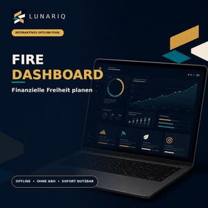 Könnte beinhalten: Ein Laptop mit einem dunkel gestalteten Finanz-Dashboard namens FIRE DASHBOARD und dem Text LUNARIQ, INTERAKTIVES OFFLINE-TOOL, Finanzielle Freiheit planen, OFFLINE, OHNE ABO, SOFORT NUTZBAR. Der Bildschirm zeigt verschiedene Datencharts und Grafiken.