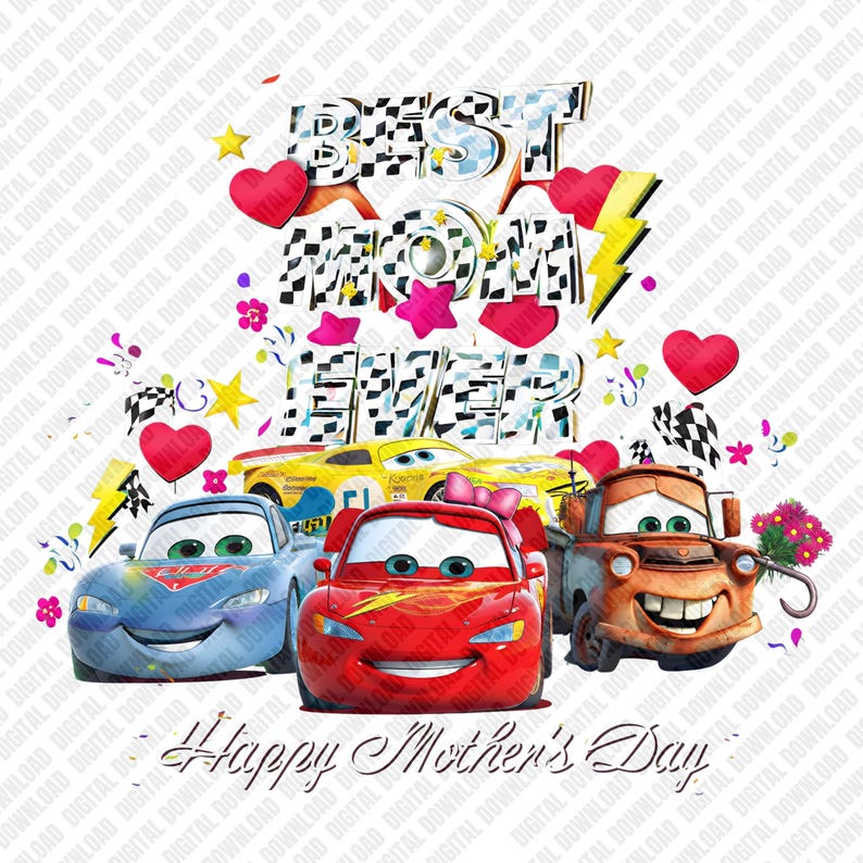 May include: A digital graphic with the text "Best Mom Ever" and "Happy Mother's Day". The image features cartoon cars, hearts, stars, and lightning bolts in a colorful design, perfect for a Mother's Day gift.