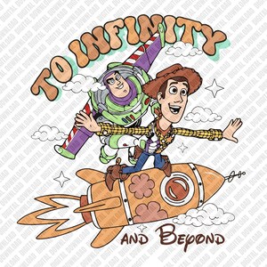 May include: A cartoon illustration featuring Buzz Lightyear and Woody from Toy Story. They are riding a rocket ship with the text "TO INFINITY AND BEYOND". The image has a retro style with a color palette of orange, green, brown, and blue.