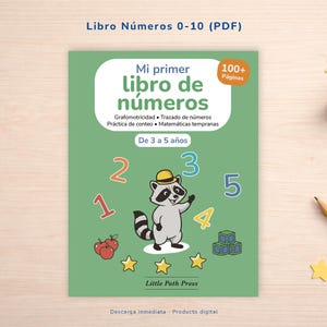 May include: A children's educational book titled "Mi primer libro de números" (My First Numbers Book) with a green cover. The cover features a raccoon illustration, numbers 1-5, and the text "De 3 a 5 años" (Ages 3 to 5). The book is a PDF with 100+ pages.