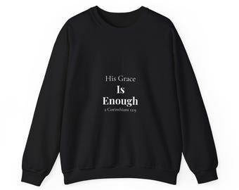 Christian Sweatshirt His Grace Is Enough | Scripture Crewneck | Gift For Christian Women | Faith Pullover