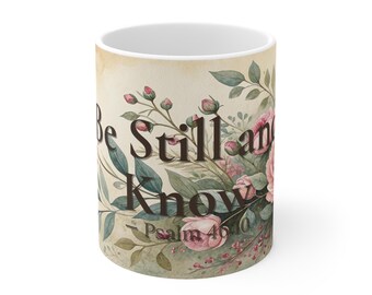 Be Still and Know Mug | Christian Coffee Mug | Scripture Mug Gift | Psalm 46:10 | Faith Gift for Women | Bible Verse Ceramic Mug 11oz