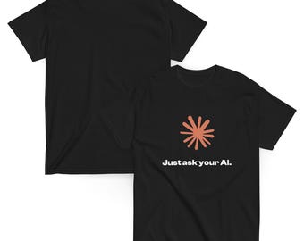 Claude Code + Just ask your AI. Unisex classic tee - DARKS