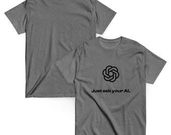 ChatGPT + Just ask your AI. Unisex classic tee - LIGHTS
