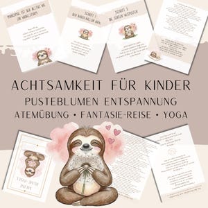 Könnte beinhalten: Eine Sammlung von illustrierten Karten und ein zentrales Bild mit einem Cartoon-Faultier, das einen Löwenzahn hält. Die Karten haben deutschen Text mit Titeln wie "ACHTSAMKEIT FÜR KINDER" und "ATEMÜBUNG". Das Gesamtthema ist Achtsamkeit und Entspannung.