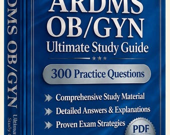 ARDMS OB/GYN – 産婦人科超音波検査試験 2026 | 練習問題300問 | 新しい学習ガイド | チートシート | オフラインテストエンジン