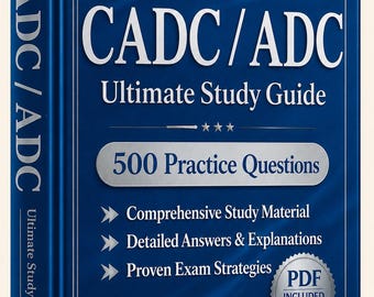 CADC / ADC（依存症カウンセラー）試験 2026-2027 | 練習問題500問 | 新しい学習ガイド | チートシート | オフラインテストエンジン