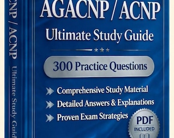 Adult-Gerontology Acute Care Nurse Practitioner Exam 2026 | 300 Practice Questions | New Study Guide | Cheat Sheet | Offline Test Engine