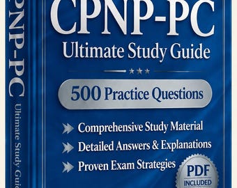 CPNP-PC（小児プライマリーケアNP）試験 2026-2027 | 練習問題500問 | 新しい学習ガイド | チートシート | オフラインテストエンジン