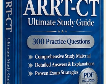 ARRT CT（コンピュータ断層撮影）試験 2026-2027 | 練習問題300問（解答付き） | 新しい学習ガイド | チートシート | オフラインテストエンジン