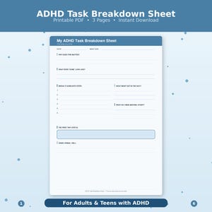 May include: A printable ADHD Task Breakdown Sheet titled "My ADHD Task Breakdown Sheet". The sheet has sections for task breakdown, including date and steps. Text at the bottom reads "For Adults & Teens with ADHD".