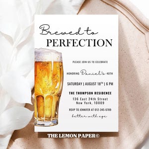 May include: A white invitation card with the text "Brewed to Perfection" and a watercolor illustration of a beer glass. The card is for Daniel's 40th birthday, with event details including the date, time, and location.