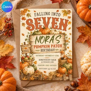 May include: A birthday invitation card featuring the text Falling Into Seven Nora's Pumpkin Patch Birthday. The design includes illustrations of pumpkins, autumn leaves, a fox, a wooden sign, and event details for Honeycrisp Farm.
