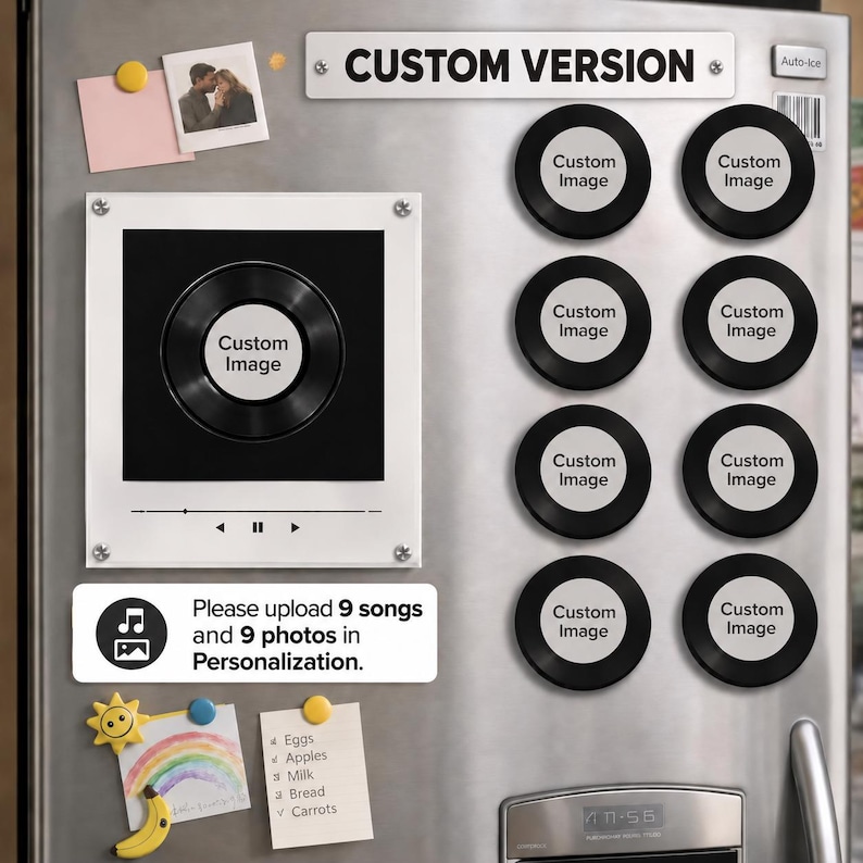 May include: A stainless steel refrigerator door featuring a custom version sign, a square acrylic frame with a vinyl record graphic, and eight circular magnets labeled Custom Image. A white rectangular sign reads Please upload 9 songs and 9 photos.