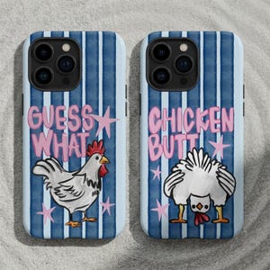 May include: Two phone cases with a blue striped background. One case says "GUESS WHAT" with a drawing of a chicken. The other case says "CHICKEN BUTT" with a drawing of a chicken's rear end.