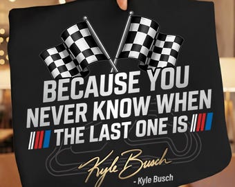 Because You Never Know When The Last One Is Racing PNG