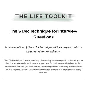 Peut inclure: Fond blanc avec le texte "THE LIFE TOOLKIT" en haut. En dessous, le texte indique "The STAR Technique for Interview Questions" et une explication de la technique STAR. Le texte est en noir.