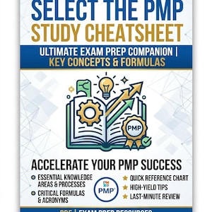 May include: A white and blue study guide titled "SELECT THE PMP STUDY CHEATSHEET." The guide includes the text "ULTIMATE EXAM PREP COMPANION" and "KEY CONCEPTS & FORMULAS." An illustration of an open book with a lightbulb and gears is featured.