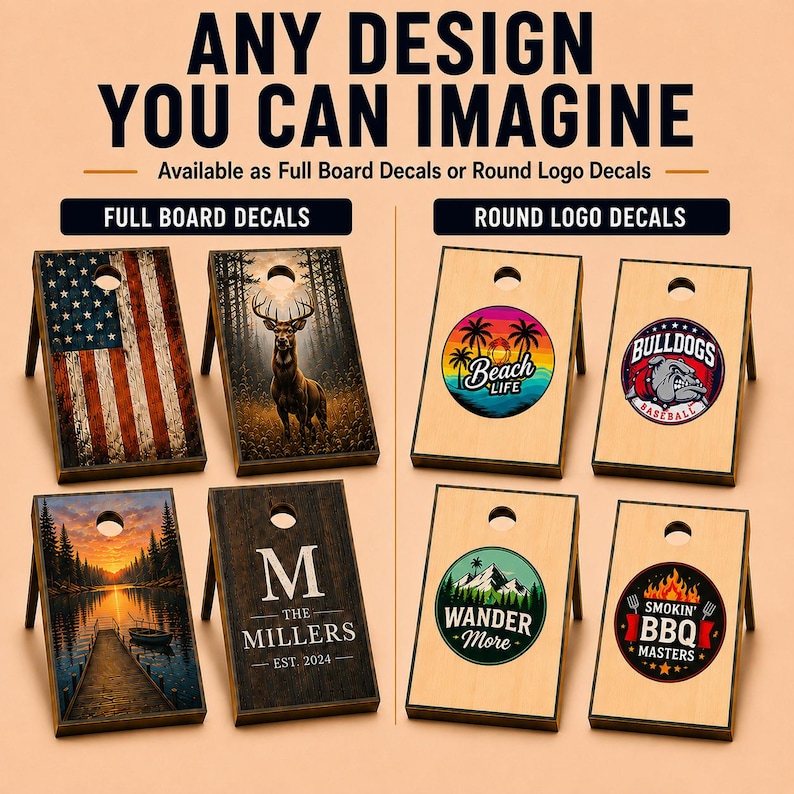 May include: A display of cornhole board decals featuring the text ANY DESIGN YOU CAN IMAGINE. The left side shows full board decals with American flag, deer, lake, and family name designs. The right side shows round logo decals with beach, bulldog, mountain, and BBQ themes.